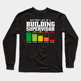 Battery Life Of A Building Supervisor Long Sleeve T-Shirt
